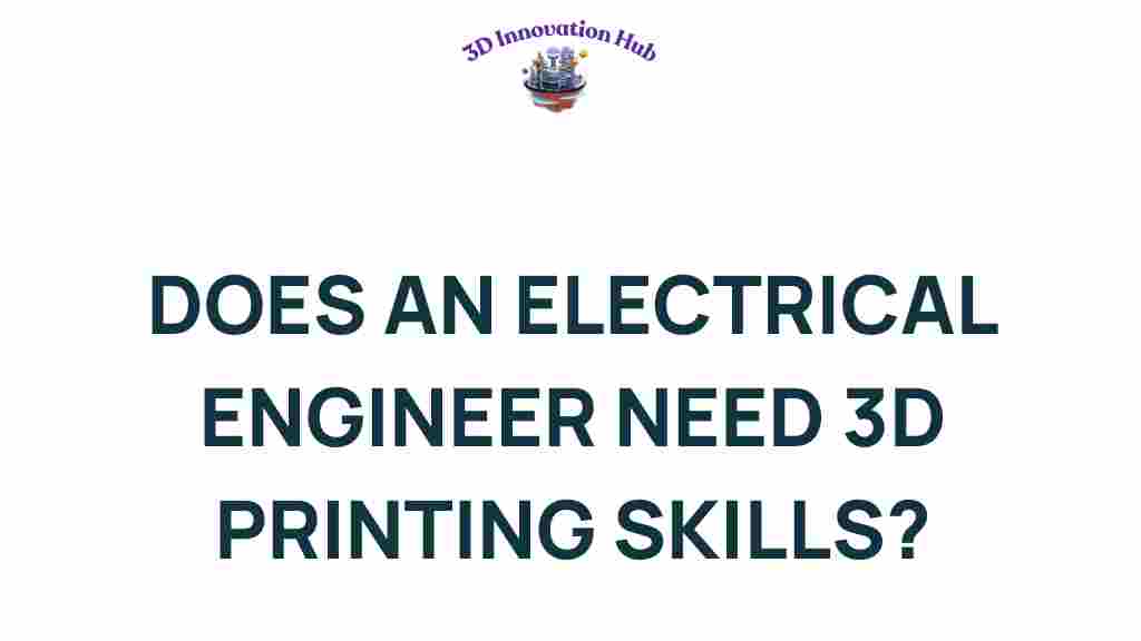 electrical-engineers-3d-printing-skills