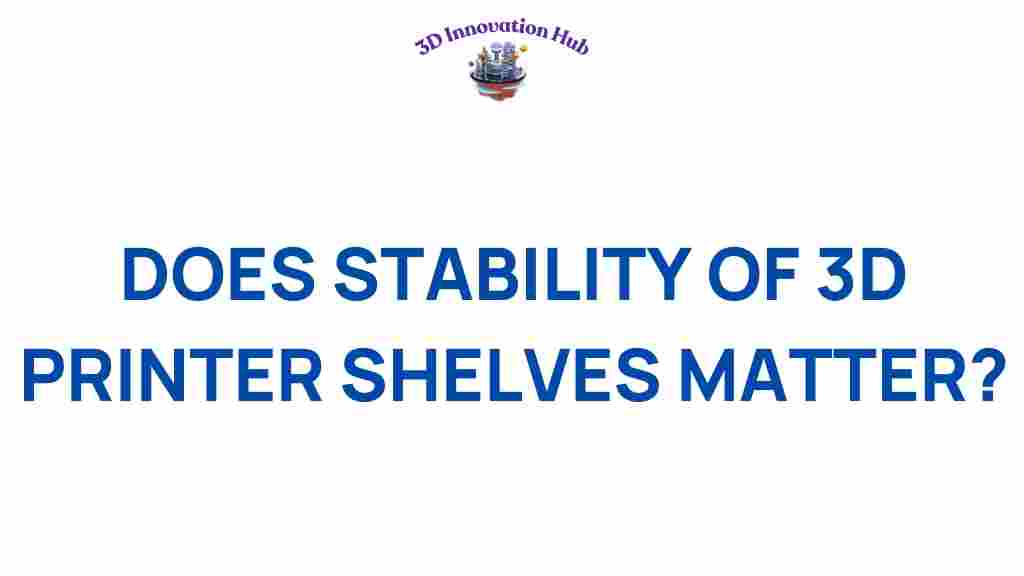 3d-printer-shelf-stability