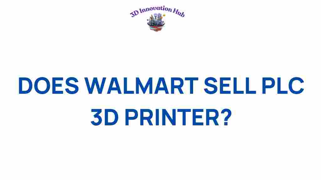 walmart-sell-plc-3d-printer