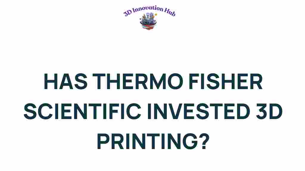 thermofisher-3d-printing-investment