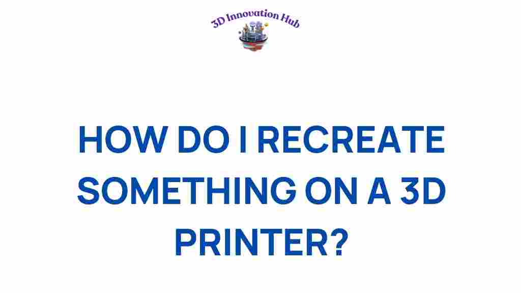3d-printing/recreate-designs