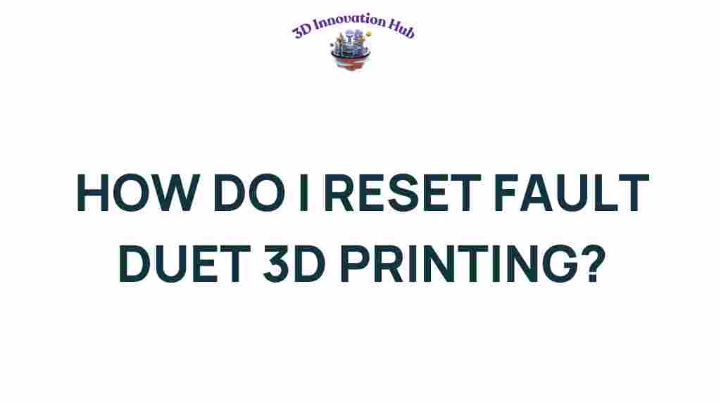 duet-3d-printing-reset-faults
