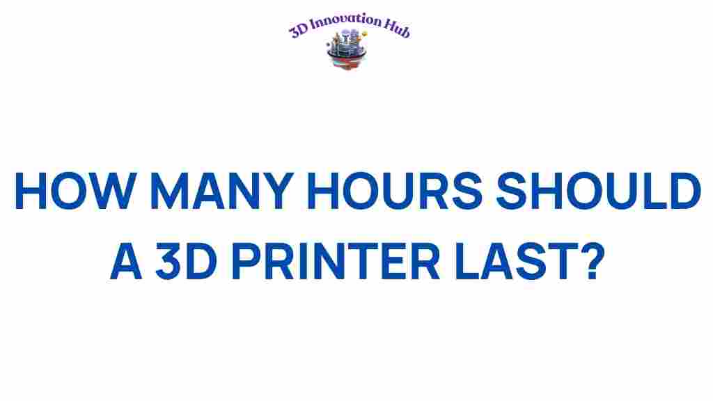 how-many-hours-3d-printer-last