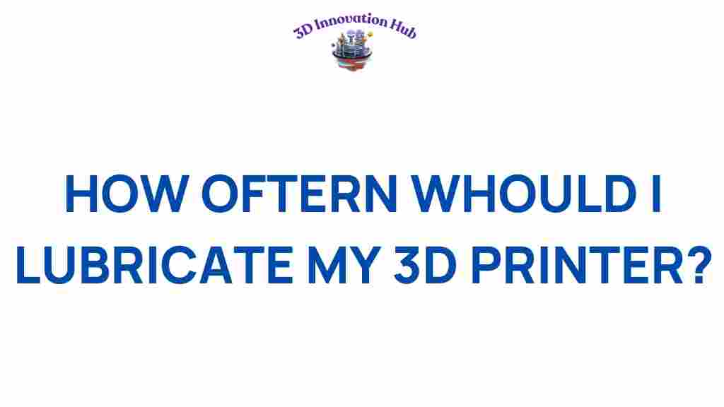 3d-printer-lubrication-frequency