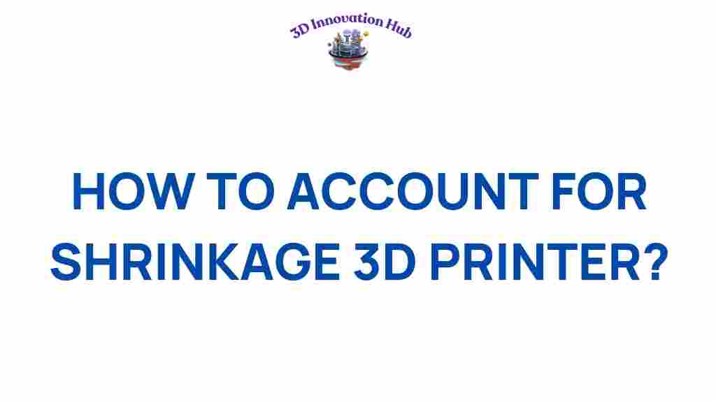 accounting-for-shrinkage-3d-printer