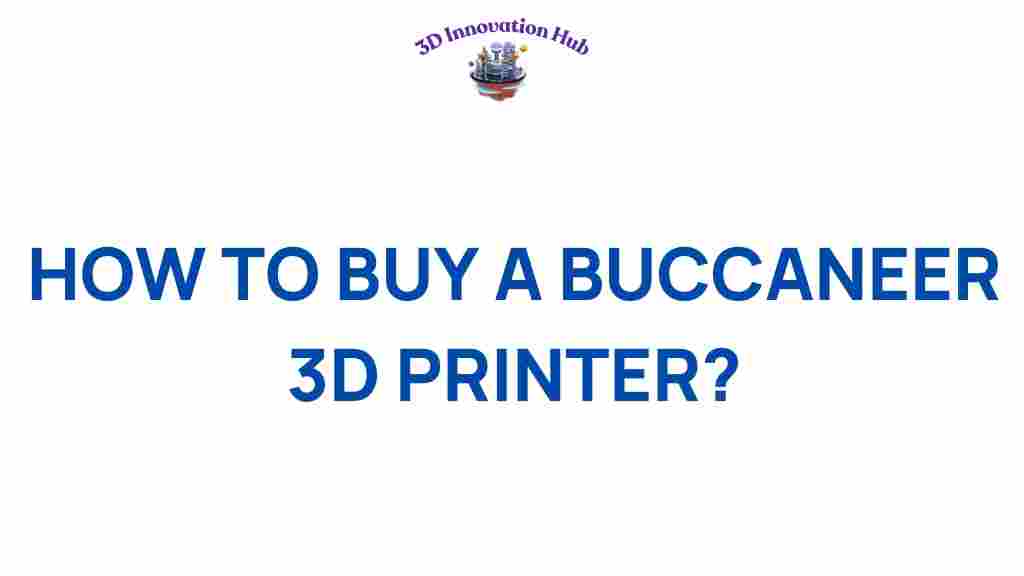 how-to-buy-a-buccaneer-3d-printer