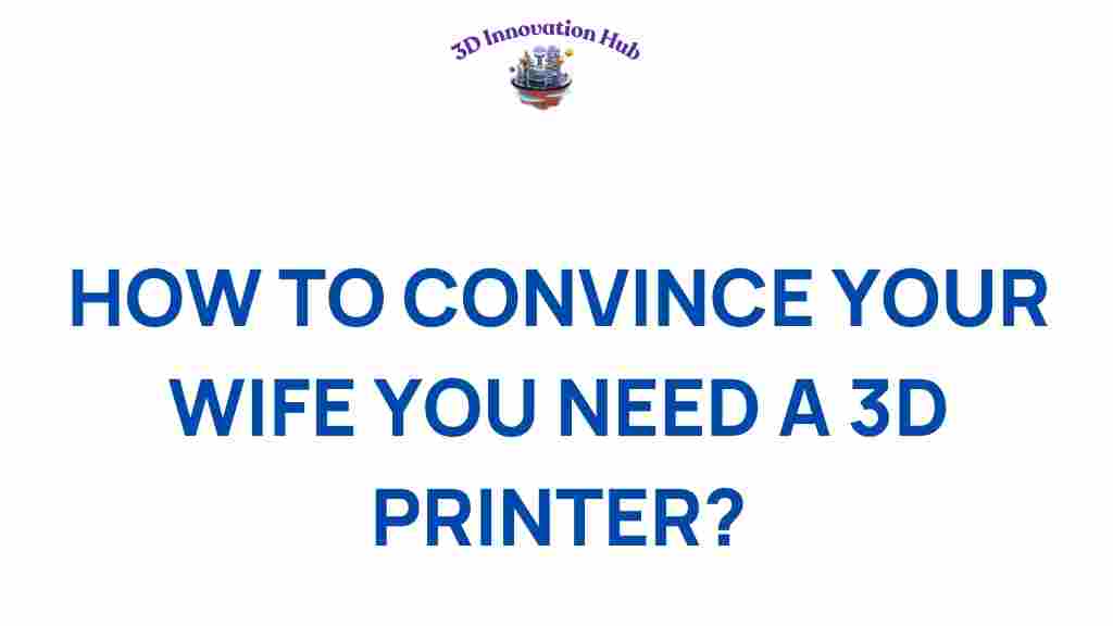 convincing-wife-3d-printer