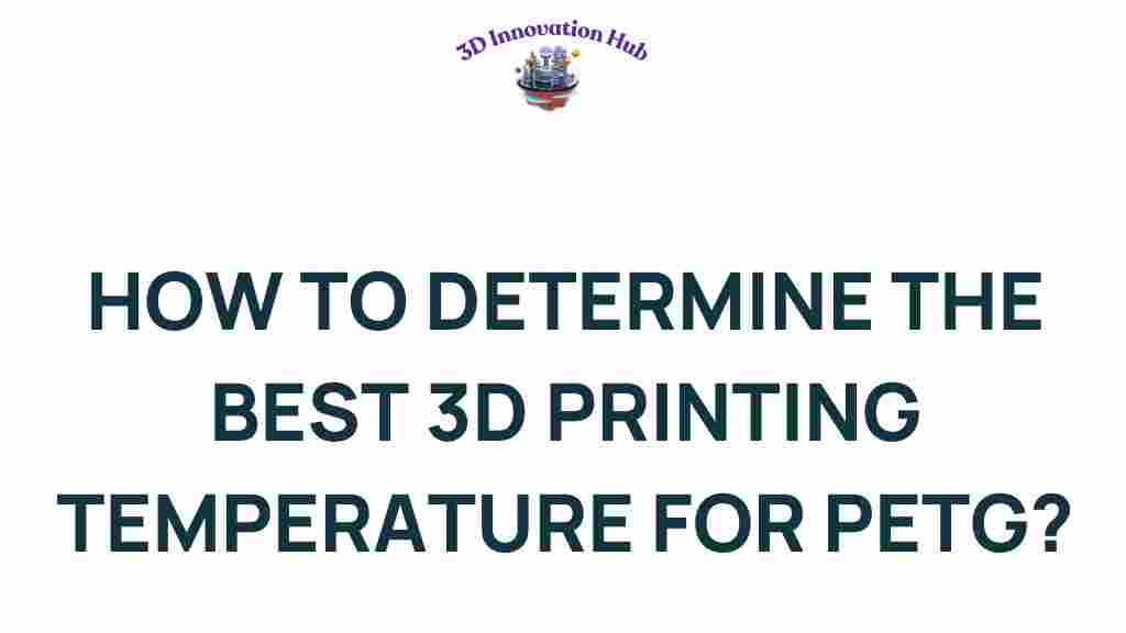 determine-best-3d-printing-temperature-petg