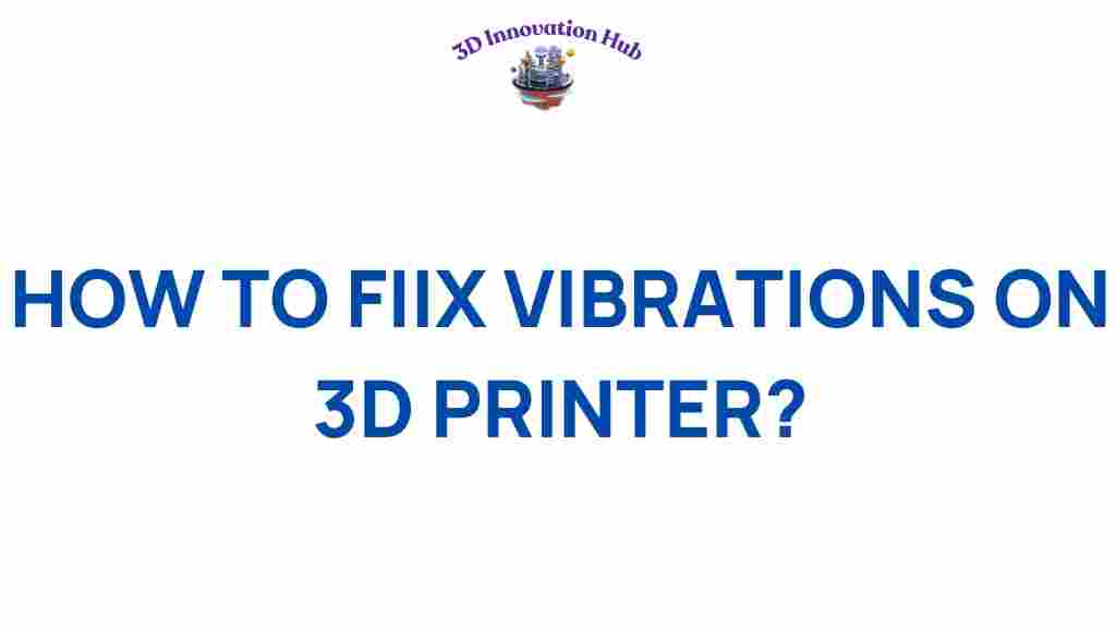 3d-printing-fix-vibrations