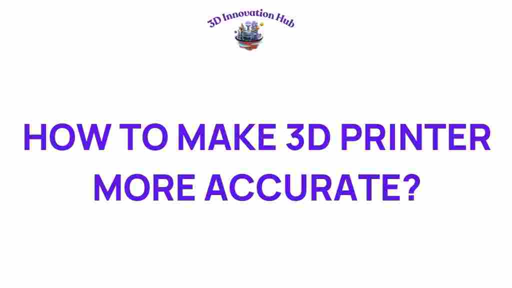 how-to-make-3d-printer-more-accurate