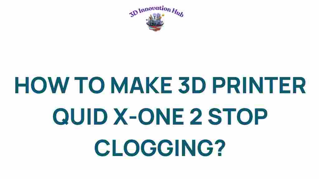 3d-printer-clog-prevention-quid-x-one-2