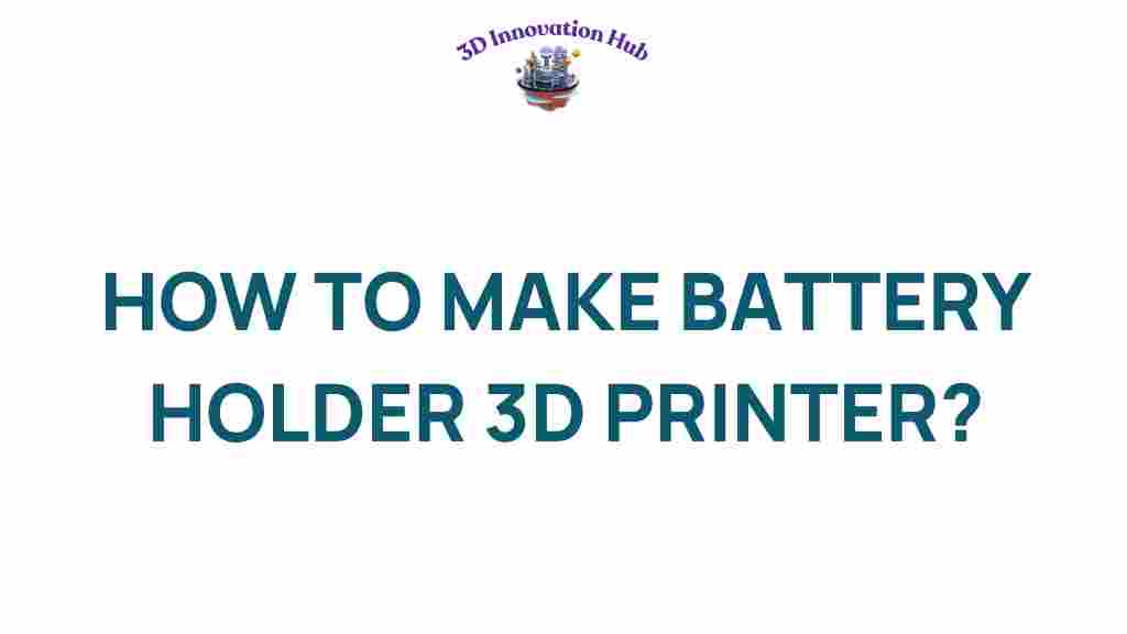 battery-holder-3d-printer