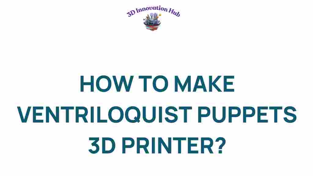how-to-make-ventriloquist-puppets-3d-printer