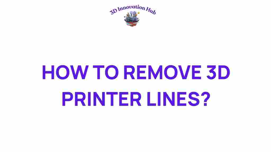 how-to-remove-3d-printer-lines