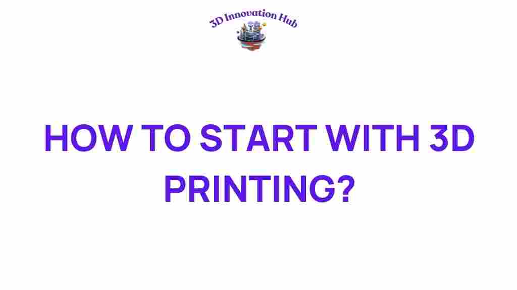 how-to-start-with-3d-printing