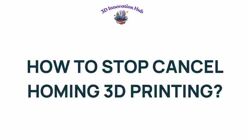 stop-cancel-homing-3d-printing
