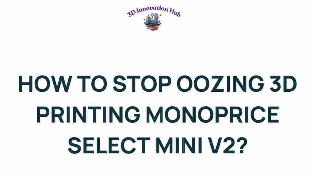 3d-printing-stop-oozing-monoprice-select-mini-v2