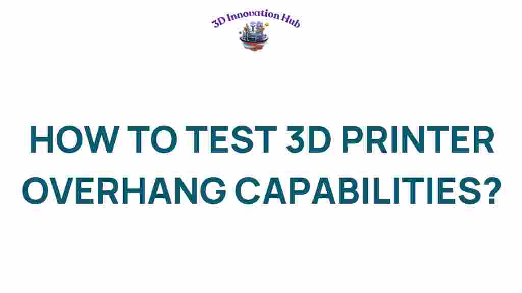 testing-3d-printer-overhangs
