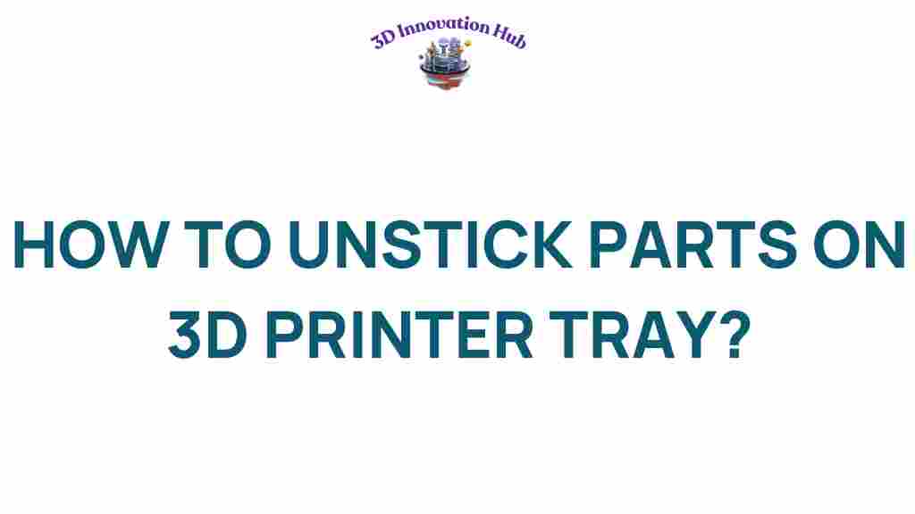 unstick-parts-3d-printer-tray