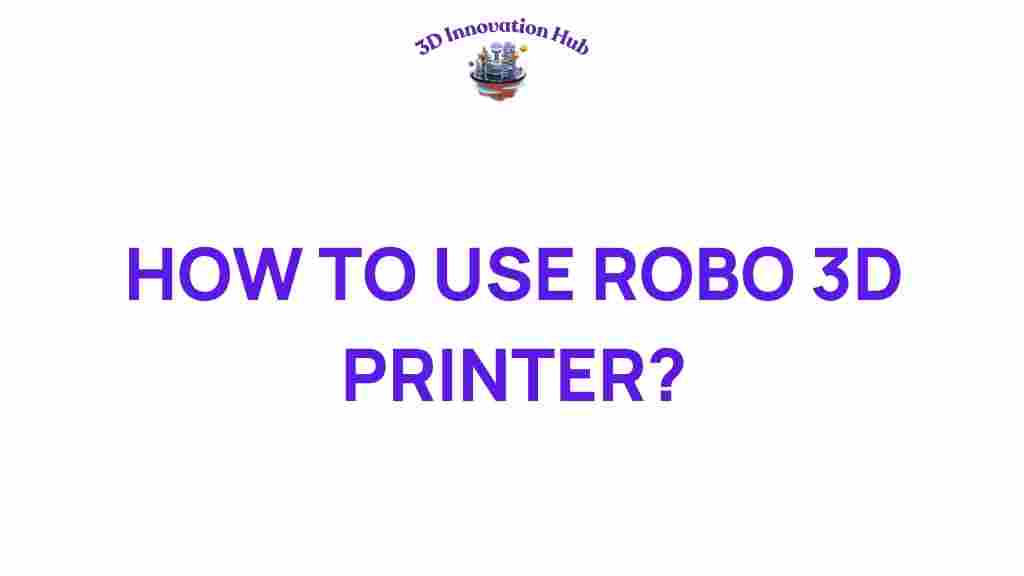 how-to-use-robo-3d-printer