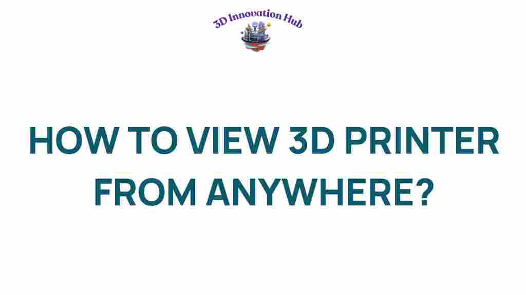 view-3d-printer-from-anywhere