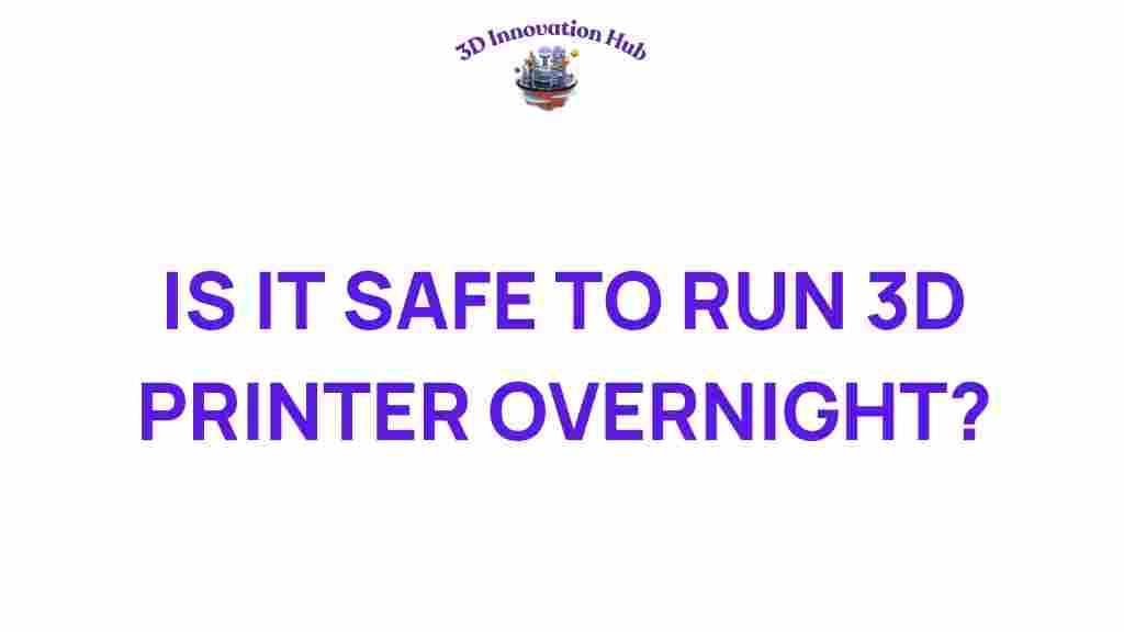 safe-to-run-3d-printer-overnight