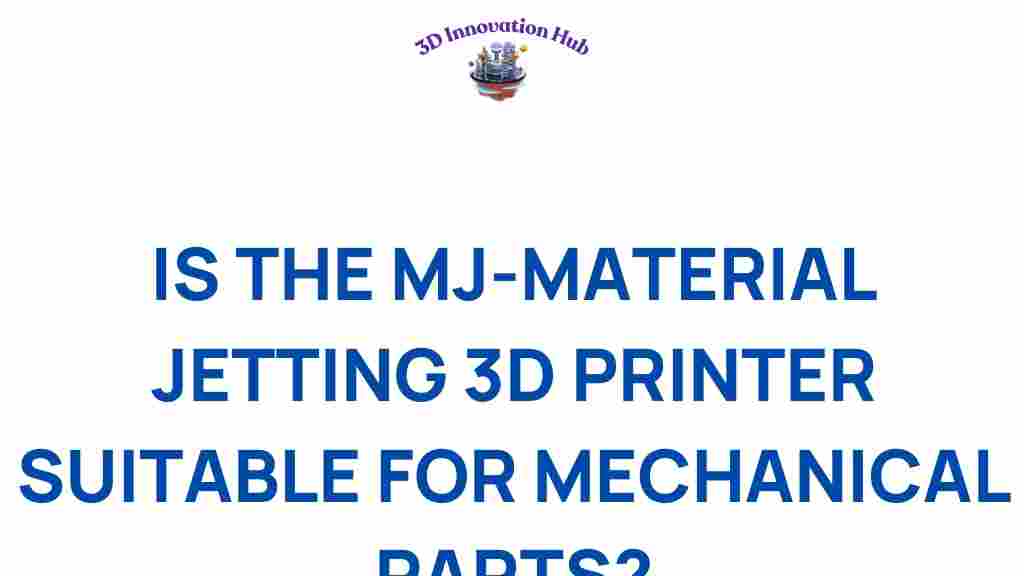 mj-material-jetting-3d-printer-mechanical-parts