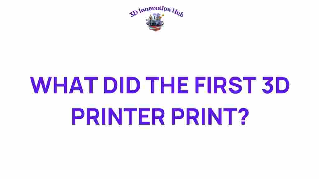 what-did-the-first-3d-printer-print