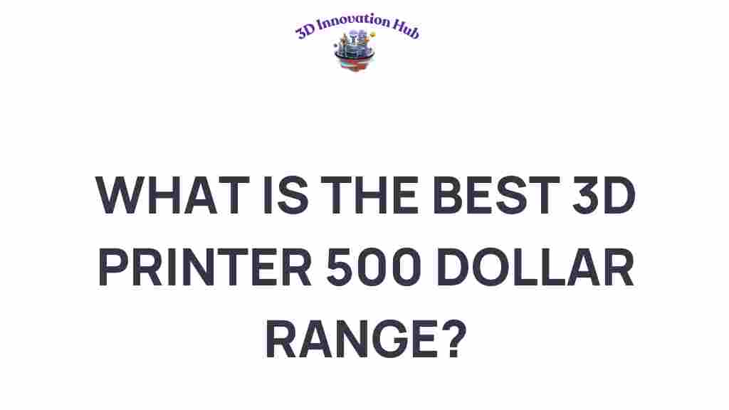 best-3d-printer-500-dollar-range