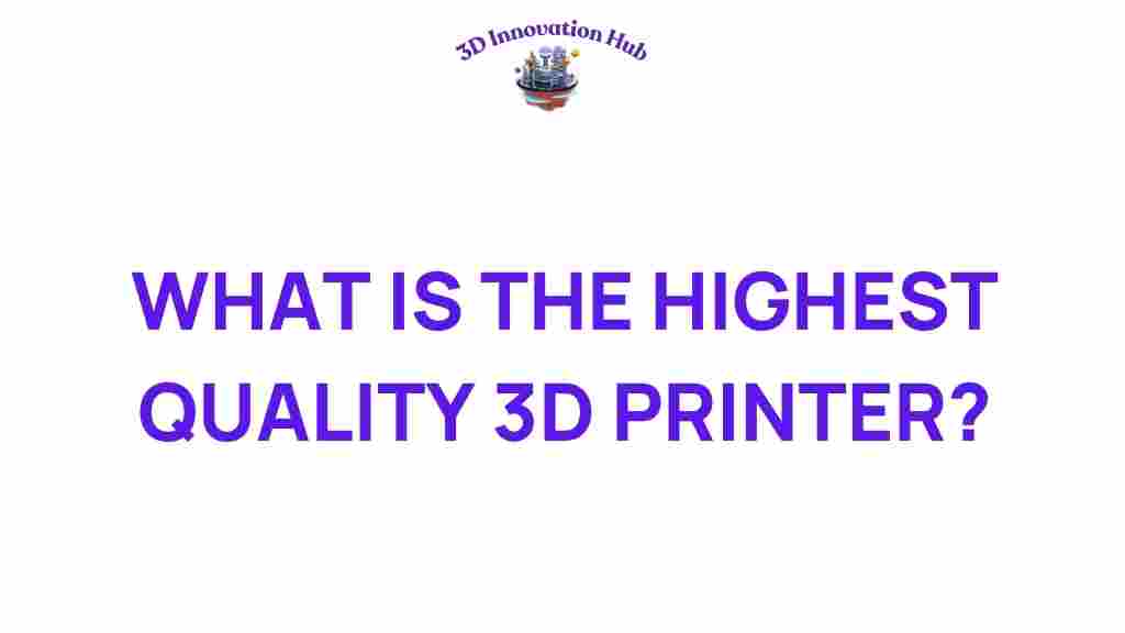 highest-quality-3d-printer