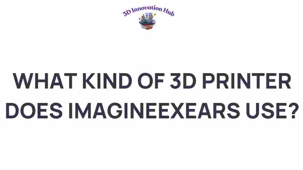 imaginexears-3d-printer