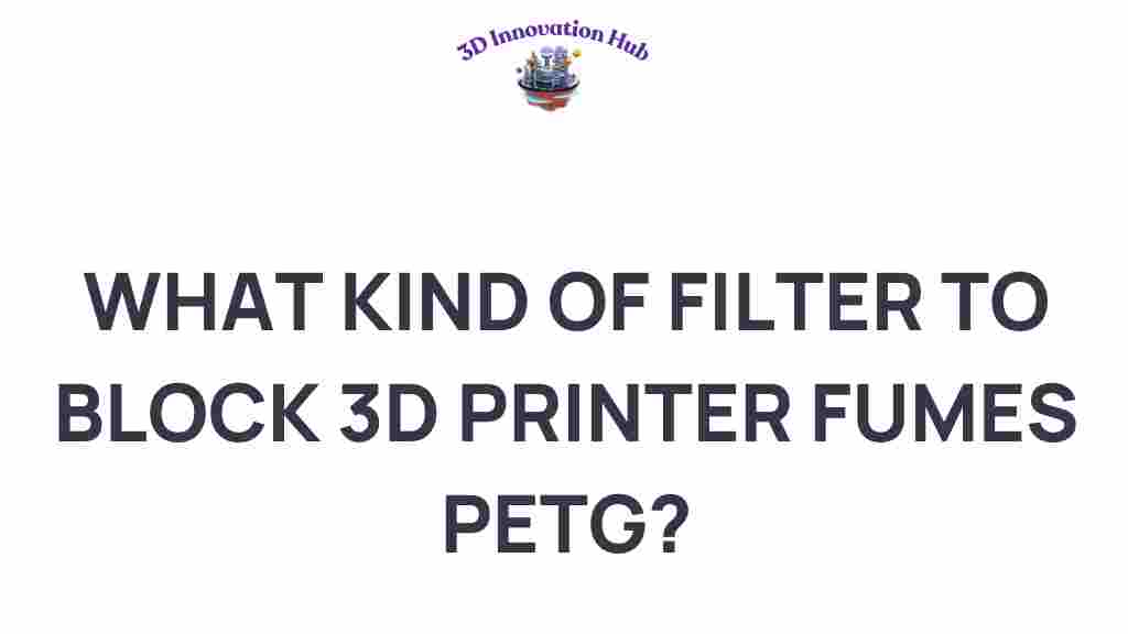 what-kind-of-filter-3d-printer-fumes