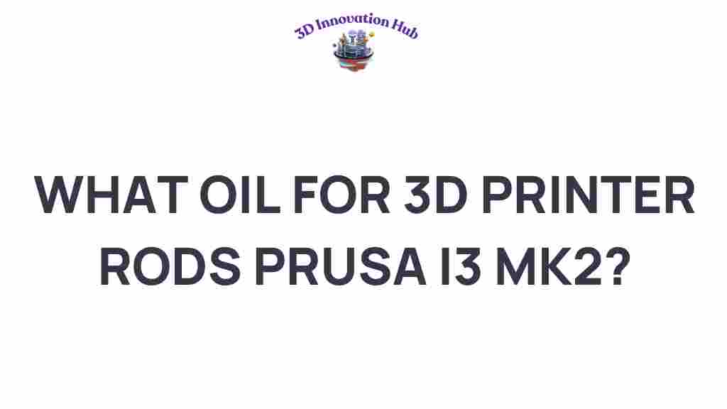 oil-for-3d-printer-rods-prusa-i3-mk2