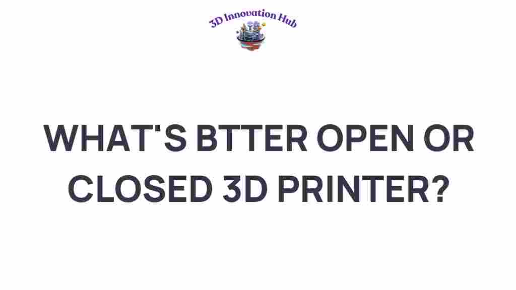 3d-printers-open-closed
