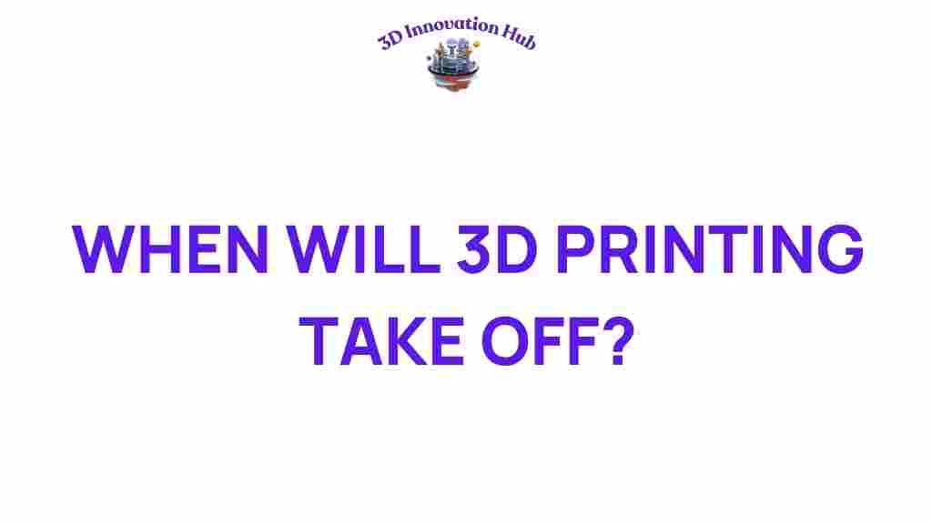3d-printing-when-will-it-take-off