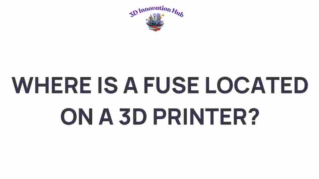 3d-printer-fuse-location