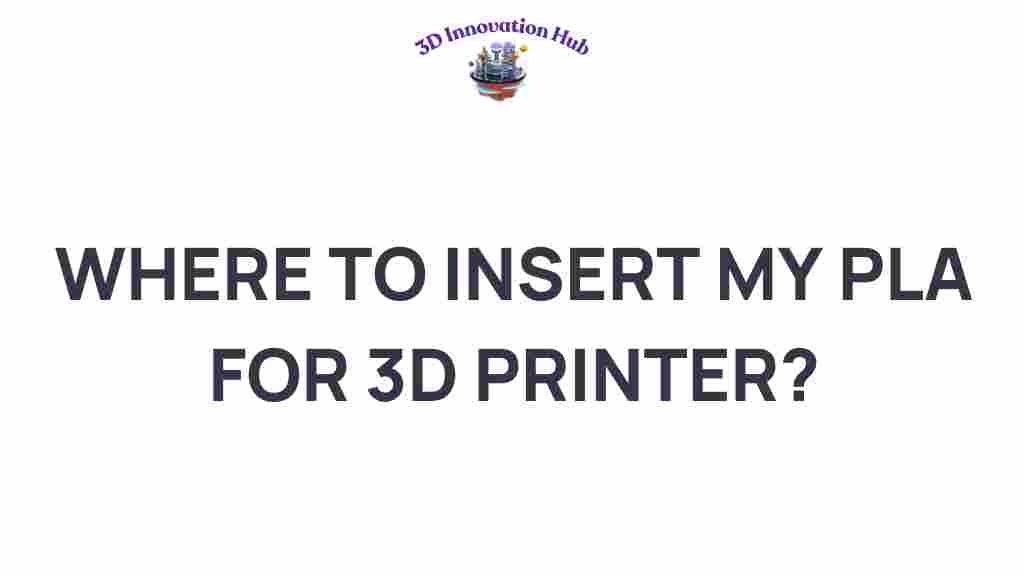where-to-insert-my-pla-for-3d-printer