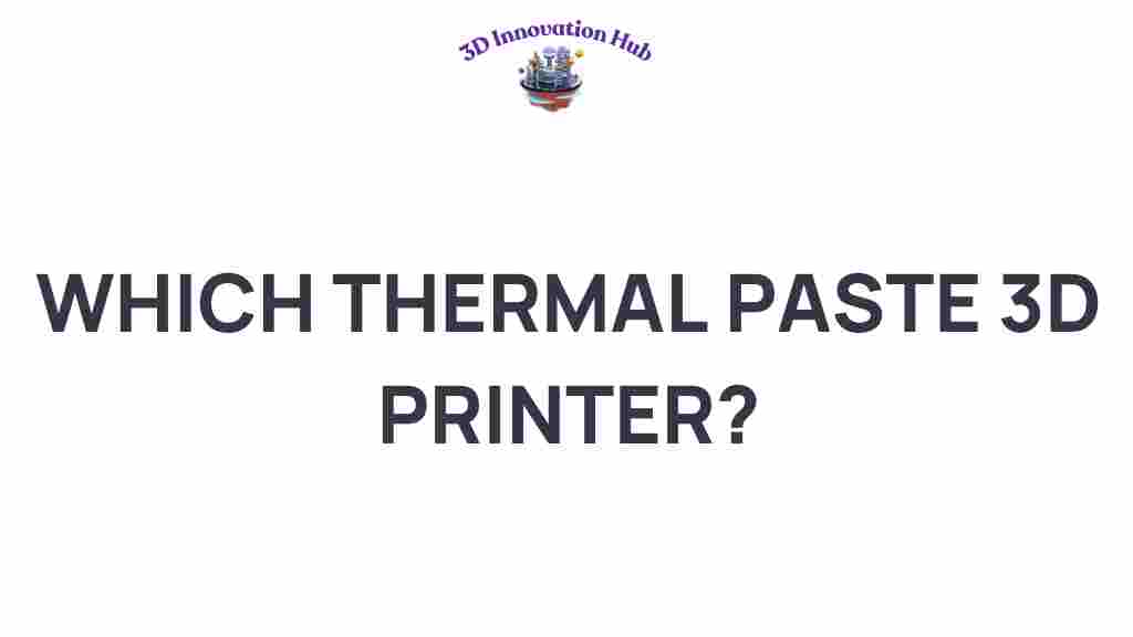 which-thermal-paste-3d-printer