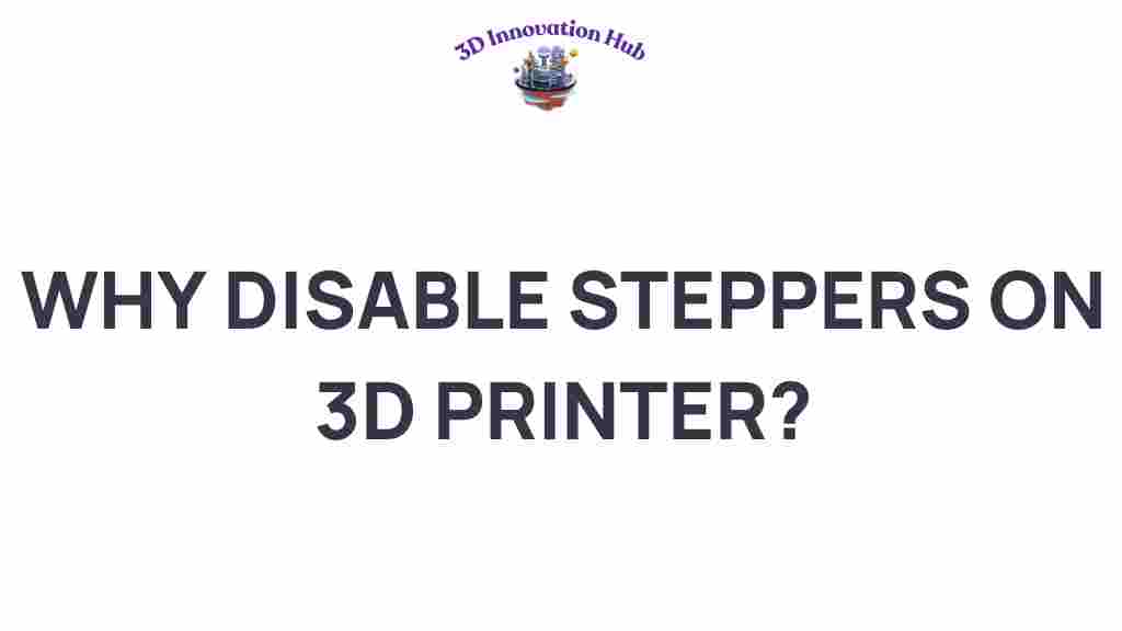 disable-steppers-3d-printer