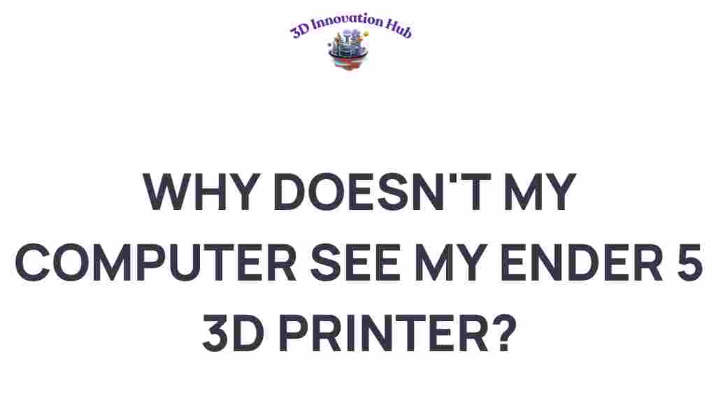 why-doesnt-my-computer-see-my-ender-5-3d-printer