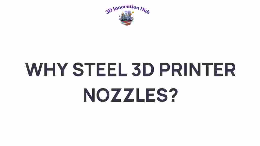 why-steel-3d-printer-nozzles