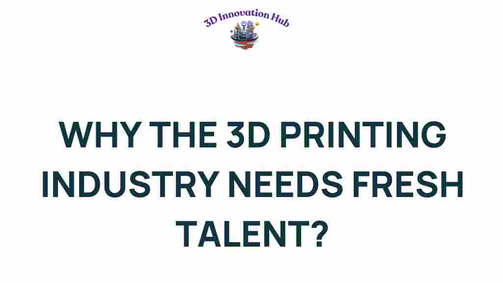 3d-printing-industry-needs-fresh-talent