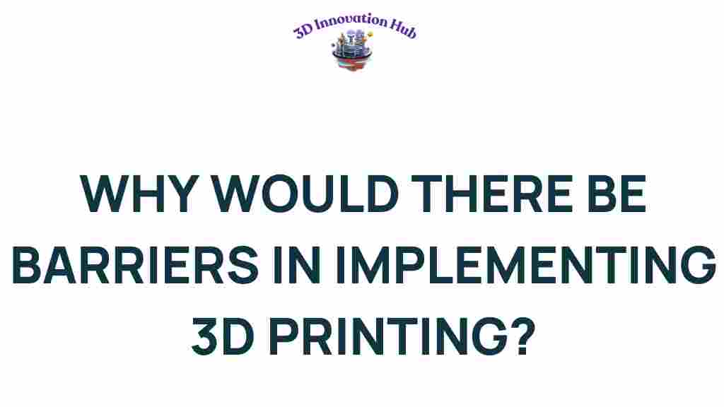 3d-printing-barriers-implementation